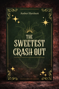 THE SWEETEST CRASH OUT // SIGNED //
